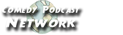  - Comedy Podcast Network